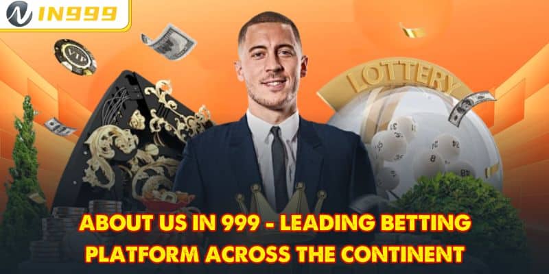 About us In 999 - Leading betting platform across the continent