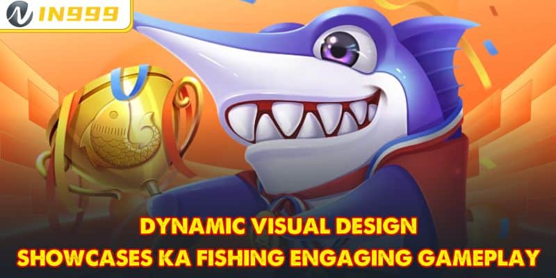Dynamic visual design showcases KA Fishing engaging gameplay