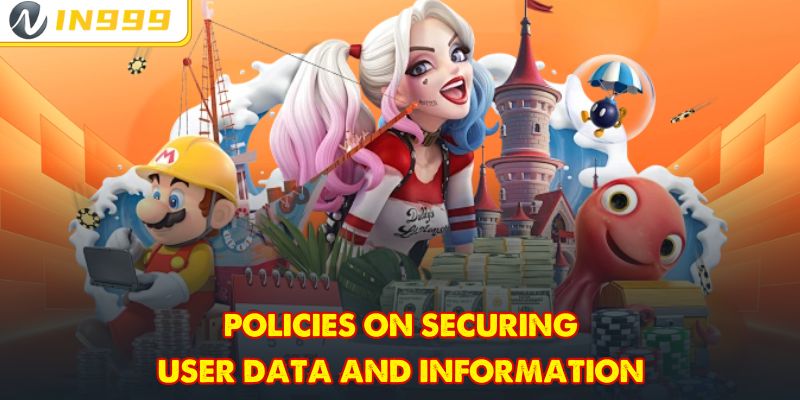 Policies on securing user data and information